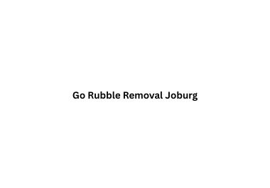Go Rubble Removal Joburg